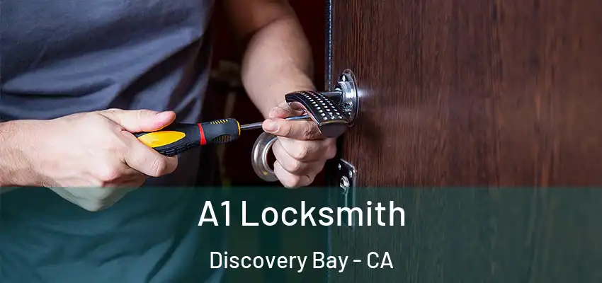  A1 Locksmith Discovery Bay - CA