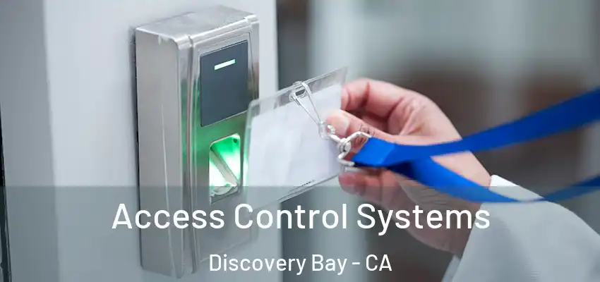 Access Control Systems Discovery Bay - CA