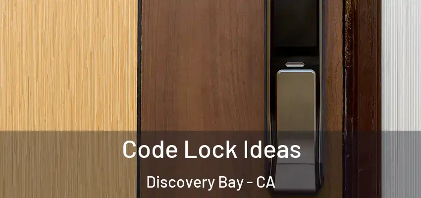  Code Lock Ideas Discovery Bay - CA