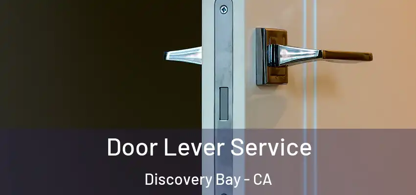 Door Lever Service Discovery Bay - CA