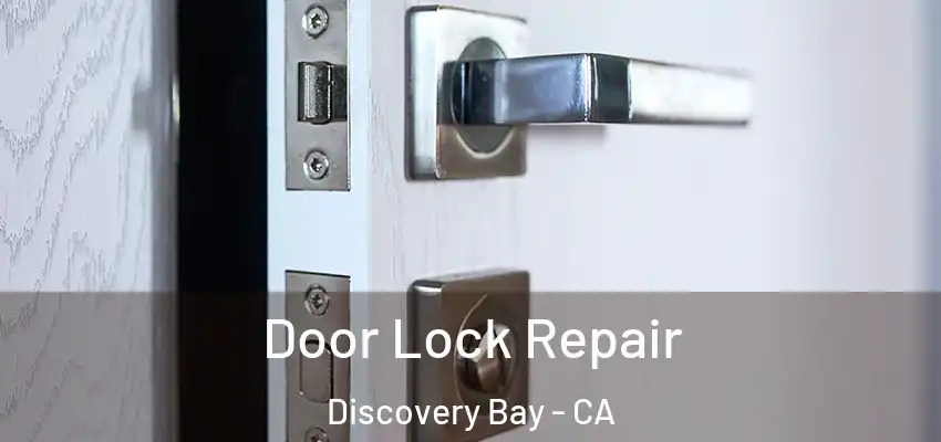  Door Lock Repair Discovery Bay - CA