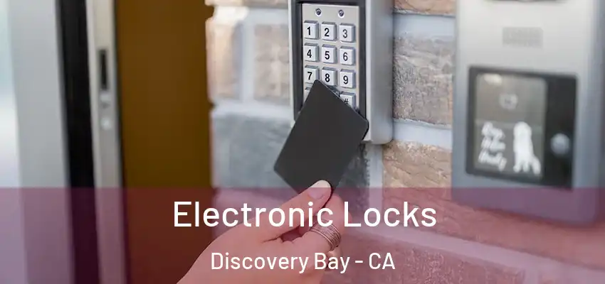  Electronic Locks Discovery Bay - CA
