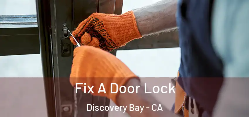  Fix A Door Lock Discovery Bay - CA