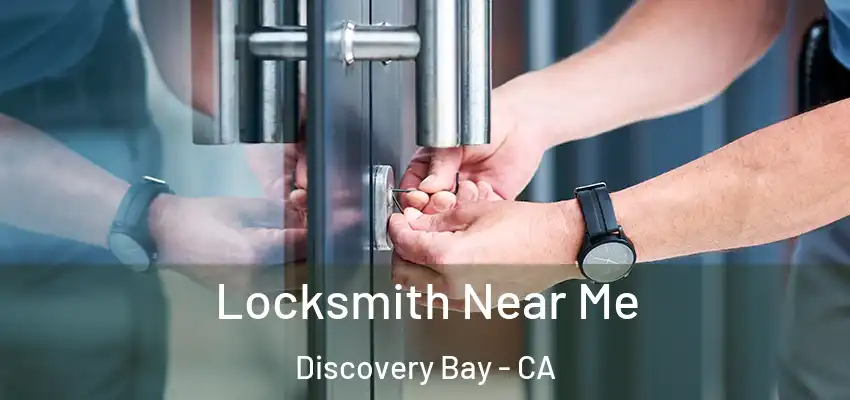  Locksmith Near Me Discovery Bay - CA