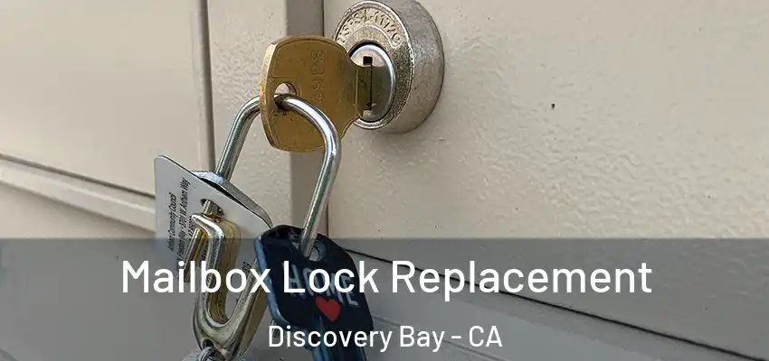  Mailbox Lock Replacement Discovery Bay - CA