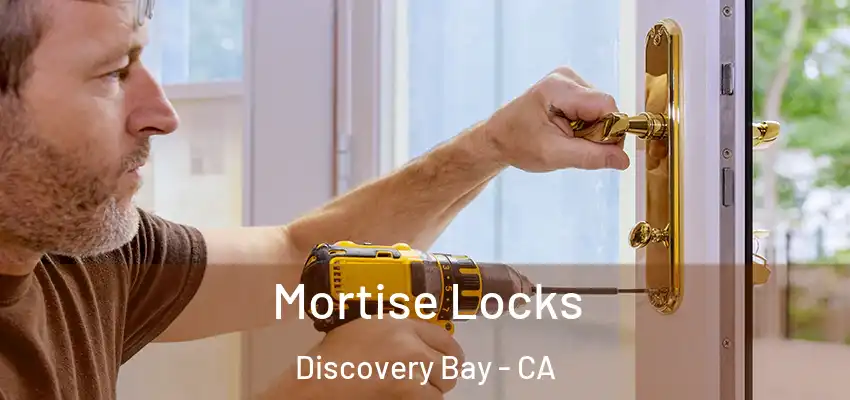  Mortise Locks Discovery Bay - CA