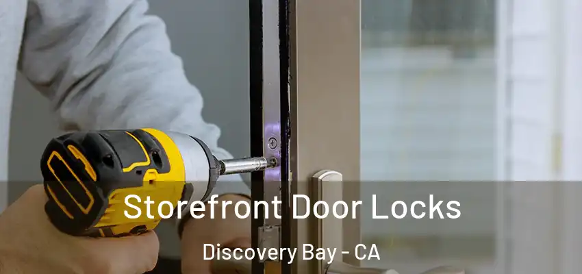  Storefront Door Locks Discovery Bay - CA
